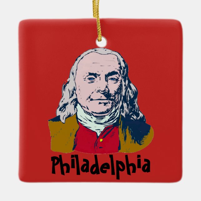 Ben Franklin, Philadelphia, add text Ceramic Ornament (Front)
