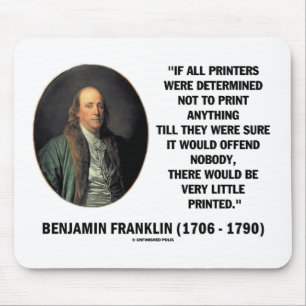 Ben Franklin Printers Not To Print Printed Quote Mouse Mat