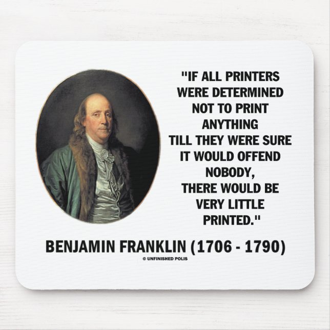 Ben Franklin Printers Not To Print Printed Quote Mouse Mat (Front)