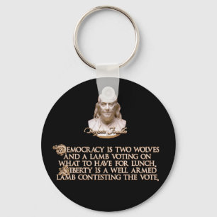 Ben Franklin Quote: 2 Wolves & a Well Armed Lamb Key Ring