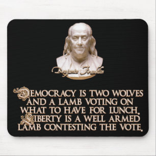 Ben Franklin Quote: 2 Wolves & a Well Armed Lamb Mouse Mat