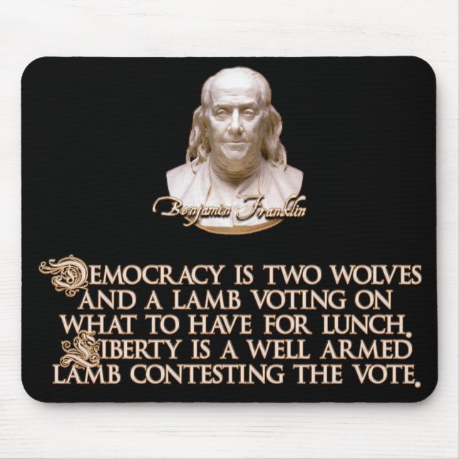 Ben Franklin Quote: 2 Wolves & a Well Armed Lamb Mouse Mat (Front)