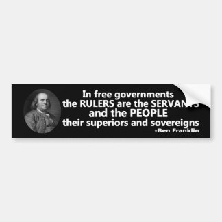 Ben Franklin quote Rulers are Servants Bumper Sticker