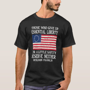Ben Franklin Those Who Give Up Essential Liberty F T-Shirt