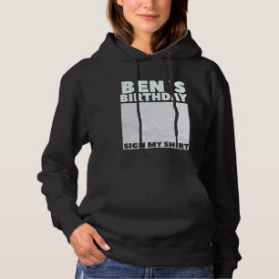 BEN ITu2019S MY BIRTHDAY SIGN MY SHIRT Personalise