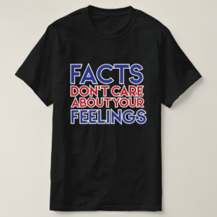 Ben Shapiro - FACTS don't care about your FEELINGS T-Shirt