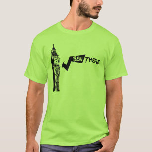 BEN THERE T-Shirt
