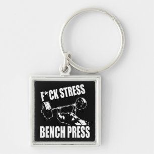 BENCH PRESS, F*CK STRESS - Workout Motivational Key Ring
