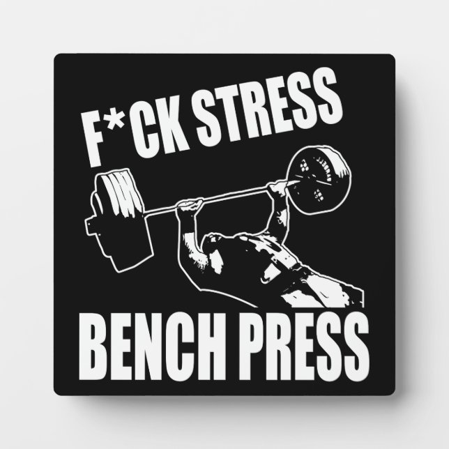 BENCH PRESS, F*CK STRESS - Workout Motivational Plaque (Front)