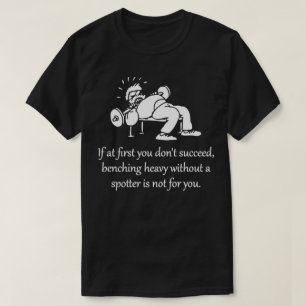 Bench Press Is Not For You, Funny Gym Motivational T-Shirt