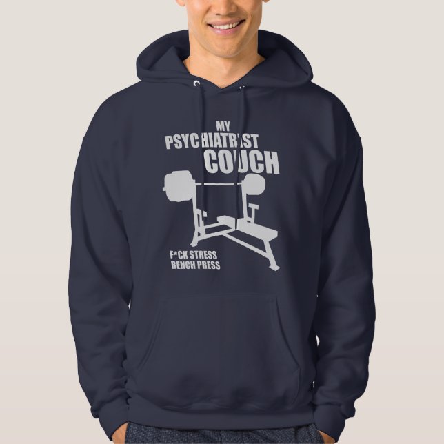Bench Press - My Psychiatrist Couch - Bodybuilding Hoodie (Front)
