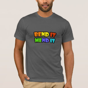 Bend It Mend It Motivational Quote T-Shirt   