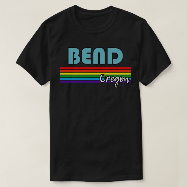 Bend Oregon Pride  Bend LGBT Gift LGBTQ Supporter  T-Shirt (Design Front)