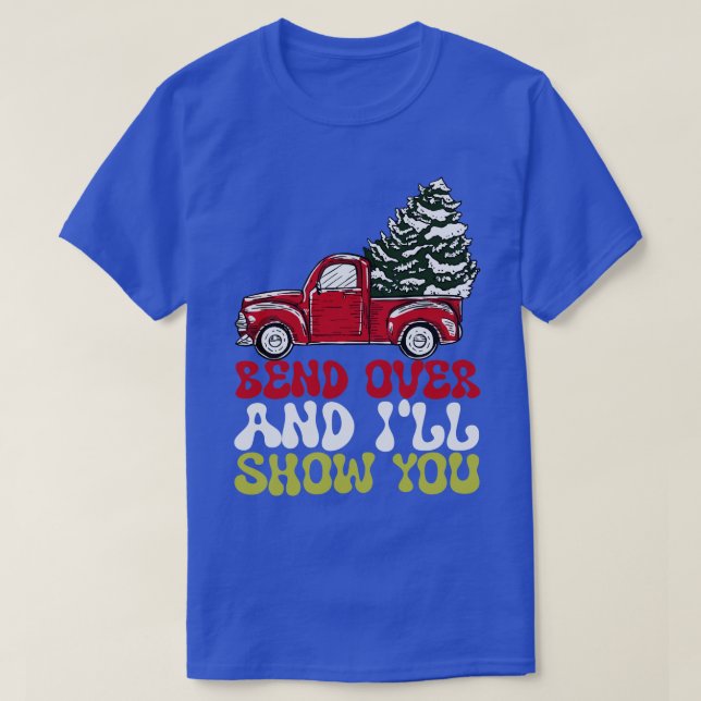 Bend Over And Ill Show You Christmas Couple Matchi T-Shirt (Design Front)