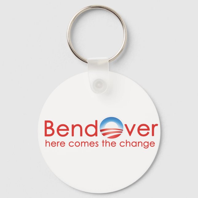 Bend Over for Barack Obamas Change Key Ring (Front)