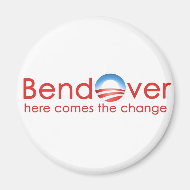Bend Over for Barack Obamas Change Magnet (Front)