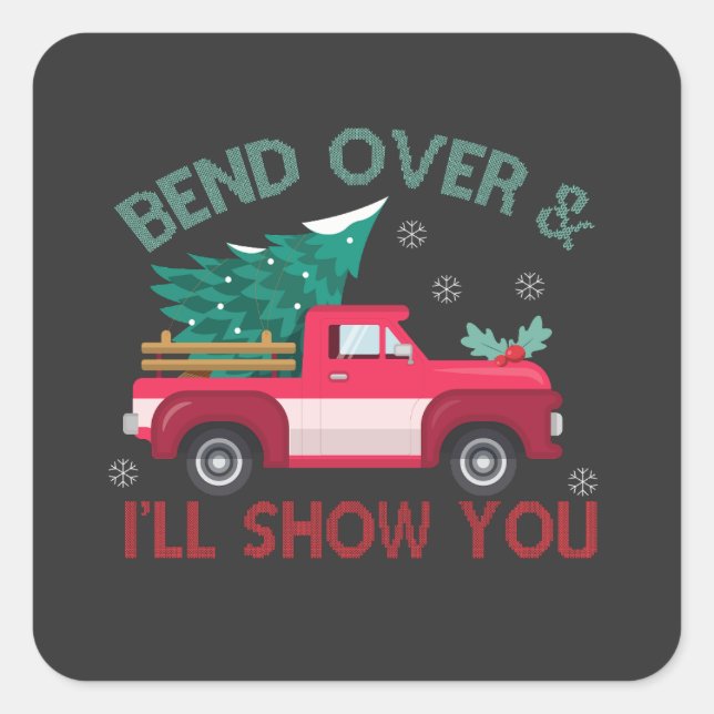 bend Over & i'll Show you Funny Christmas Tree  Square Sticker (Front)