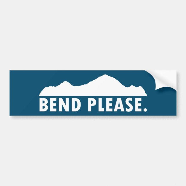 Bend Please Bumper Sticker (Front)
