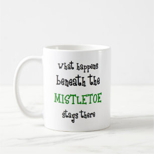 beneath the mistletoe coffee mug