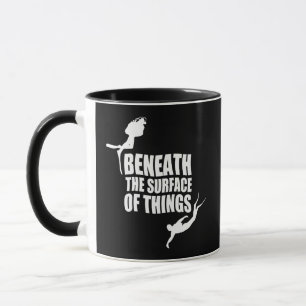 Beneath The Surface Scuba Diving Quote Mug