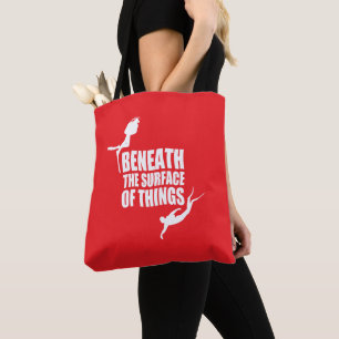 Beneath The Surface   Scuba Diving Quote Tote Bag