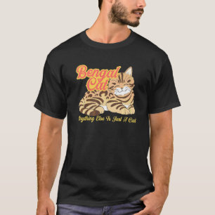 Bengal cat anything else is just a cat T-Shirt