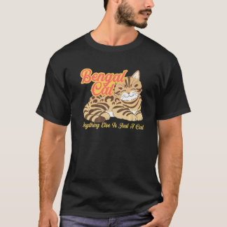 Bengal cat anything else is just a cat T-Shirt
