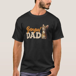 BENGAL Cat DAD Bengal Cat Lover Owner Bengal Cat T-Shirt