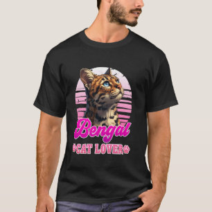 BENGAL CAT LOVER Bengal Cat Owner Bengal Cat Mum B T-Shirt