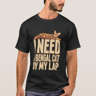 Bengal Cats Kitten Lover Cat Bengal on my Lap Beng T-Shirt
