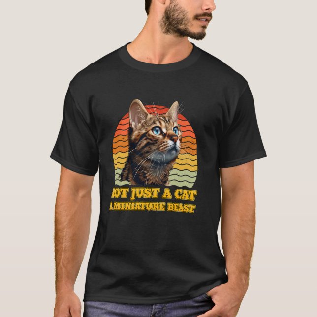 Bengal Cats NOT JUST A CAT MINIATURE BEAST Funny T-Shirt (Front)