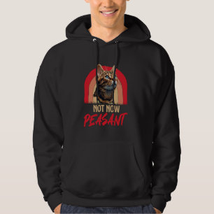 Bengal Cats NOT NOW PEASANT Funny Vintage Bengal C Hoodie