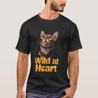 Bengal Cats WILD AT HEART Bengal Cats Owners Benga T-Shirt
