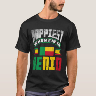 Beninese Benin Beninese Flag Happiest When Im In B T-Shirt