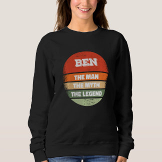 Benjamin Ben The Man The Myth The Legend Sweatshirt