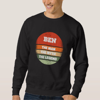Benjamin Ben The Man The Myth The Legend Sweatshirt