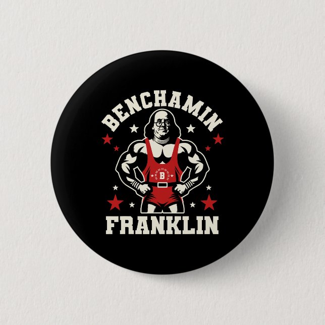 Benjamin Benchamin Franklin Bench Press Bodybuildi 6 Cm Round Badge (Front)