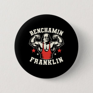 Benjamin Benchamin Franklin Bench Press Bodybuildi 6 Cm Round Badge