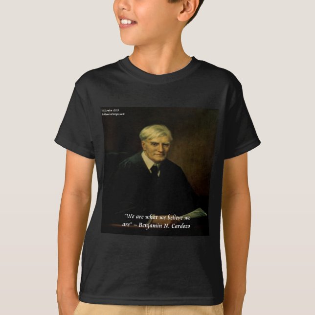 Benjamin Cardozo "Who We Are" Quote T-Shirt (Front)