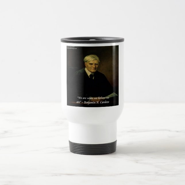 Benjamin Cardozo "Who We Are" Quote Travel Mug (Center)
