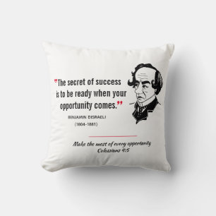 BENJAMIN DISRAELI Inspirational Quote Christian Cushion