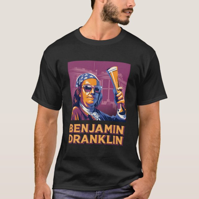 Benjamin Dranklin Funny Ben Franklin Beer Drinking T-Shirt (Front)