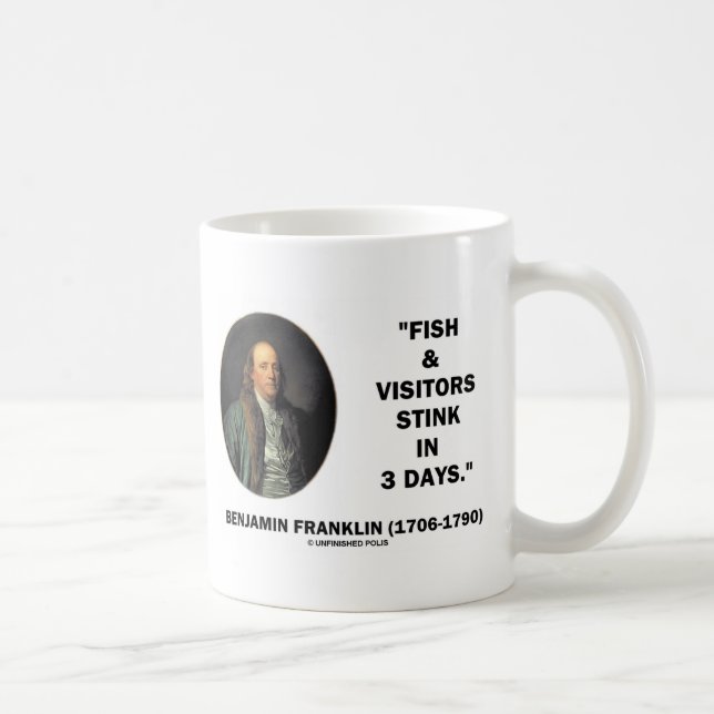 Benjamin Franklin Fish & Visitors Stink In 3 Days Coffee Mug (Right)