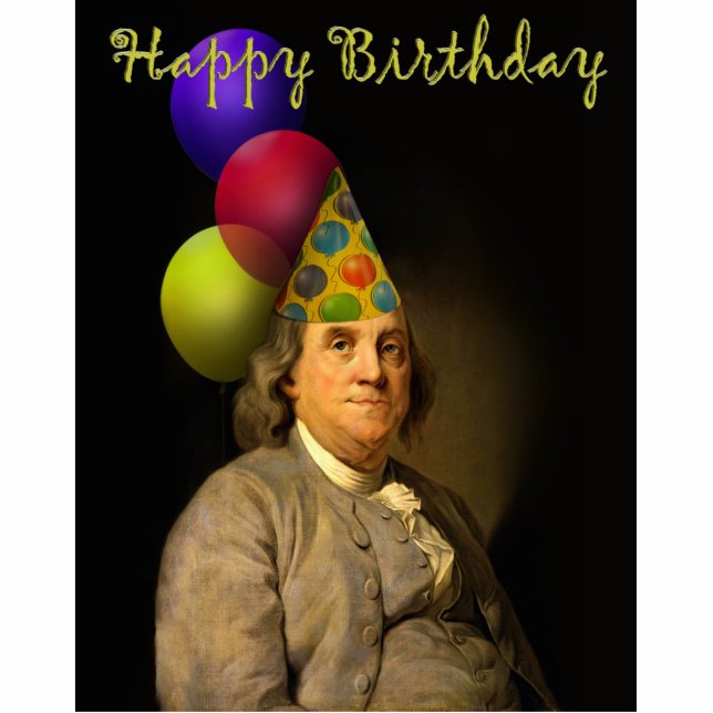 Benjamin Franklin Happy Birthday Standing Photo Sculpture (Front)