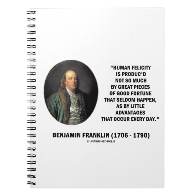 Benjamin Franklin Human Felicity Advantages Quote Notebook (Front)