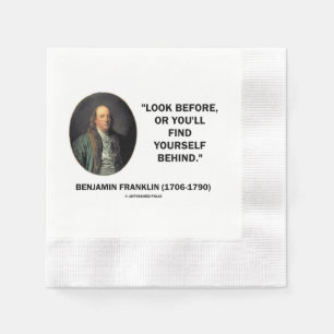 Benjamin Franklin Look Before Find Yourself Behind Napkin