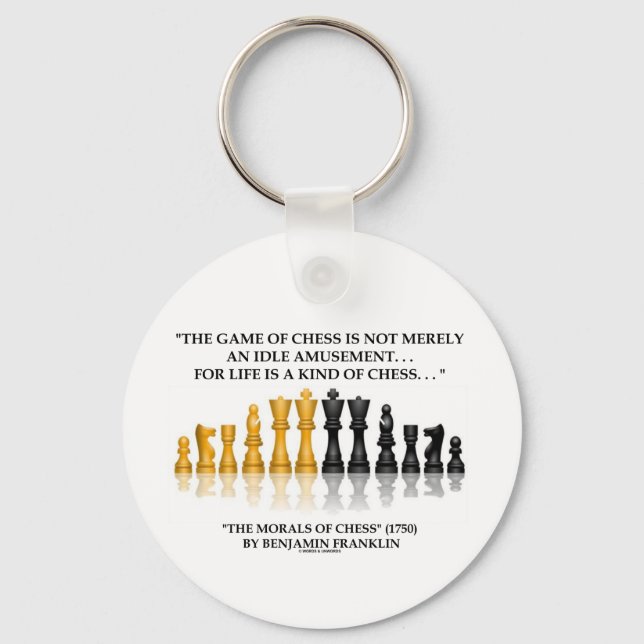 Benjamin Franklin Morals Of Chess Life Is Chess Key Ring (Front)