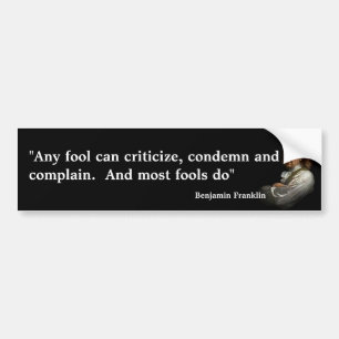 Benjamin Franklin Quote on Fools Bumper Sticker