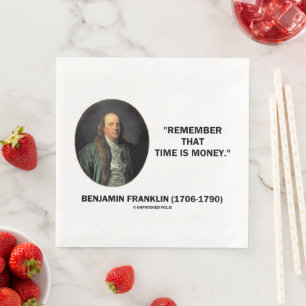 Benjamin Franklin Remember Time Is Money Quote Napkin