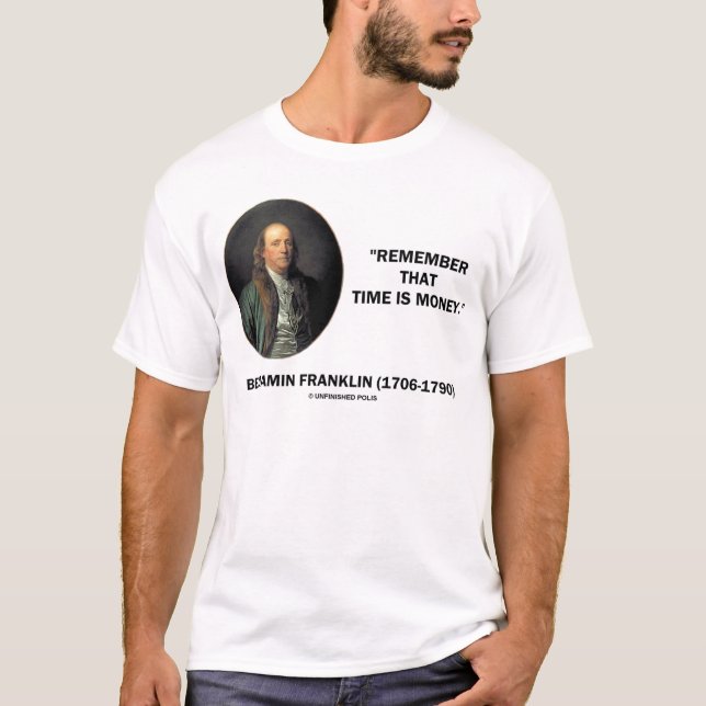 Benjamin Franklin Remember Time Is Money Quote T-Shirt (Front)